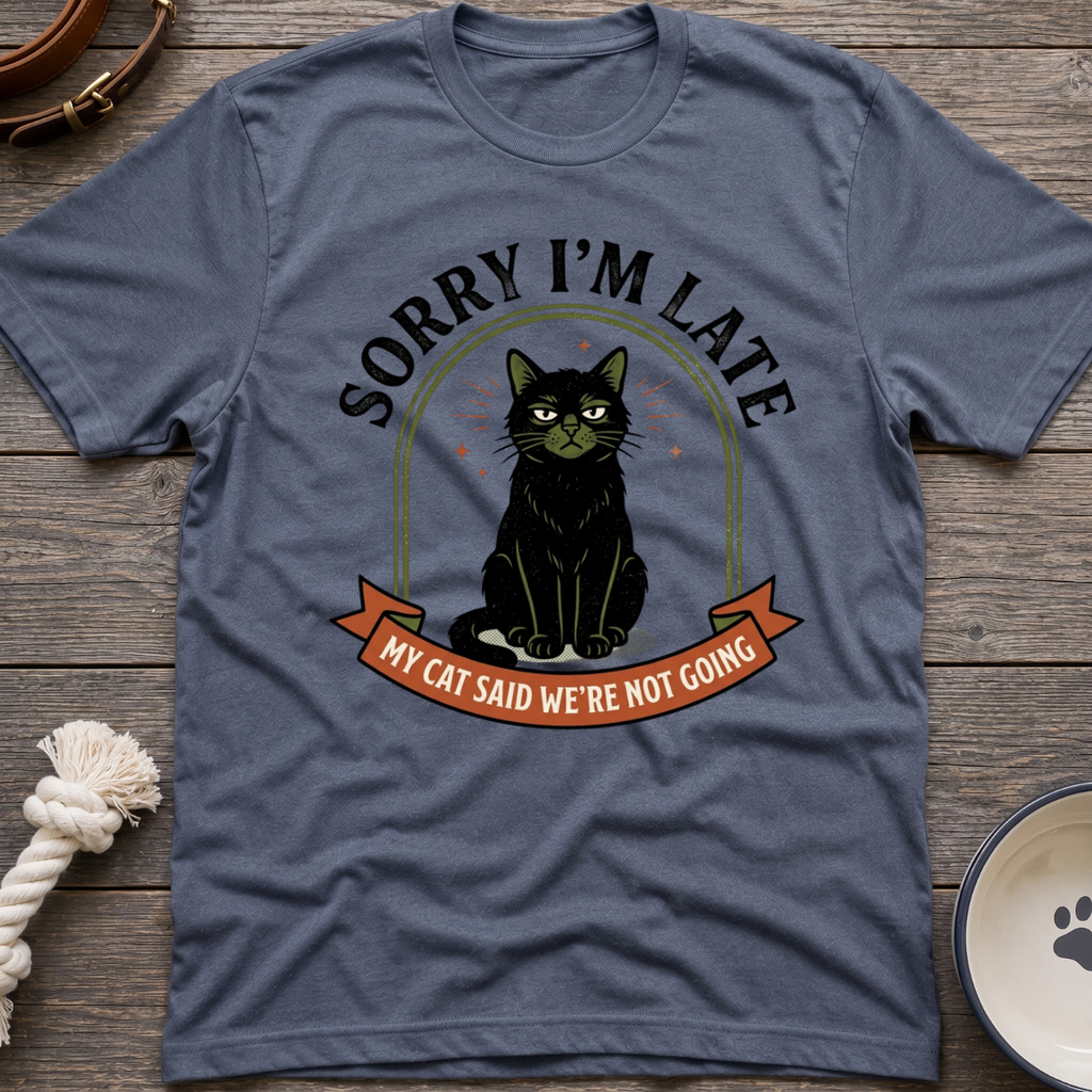 Sorry I'm Late T-Shirt