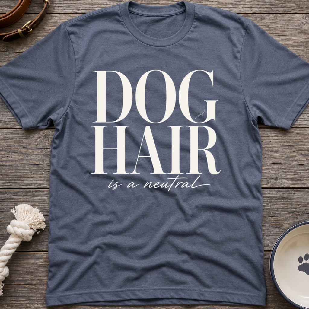 Dog Hair Is Neutral T-Shirt