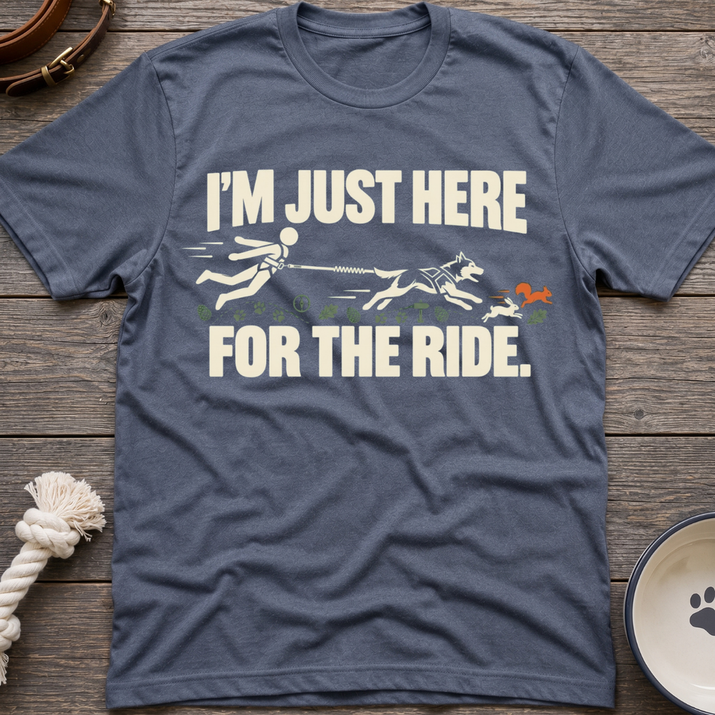 Here For The Ride T-Shirt