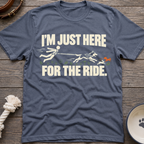 Here For The Ride T-Shirt