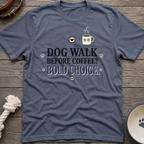 Walk Before Coffee T-Shirt