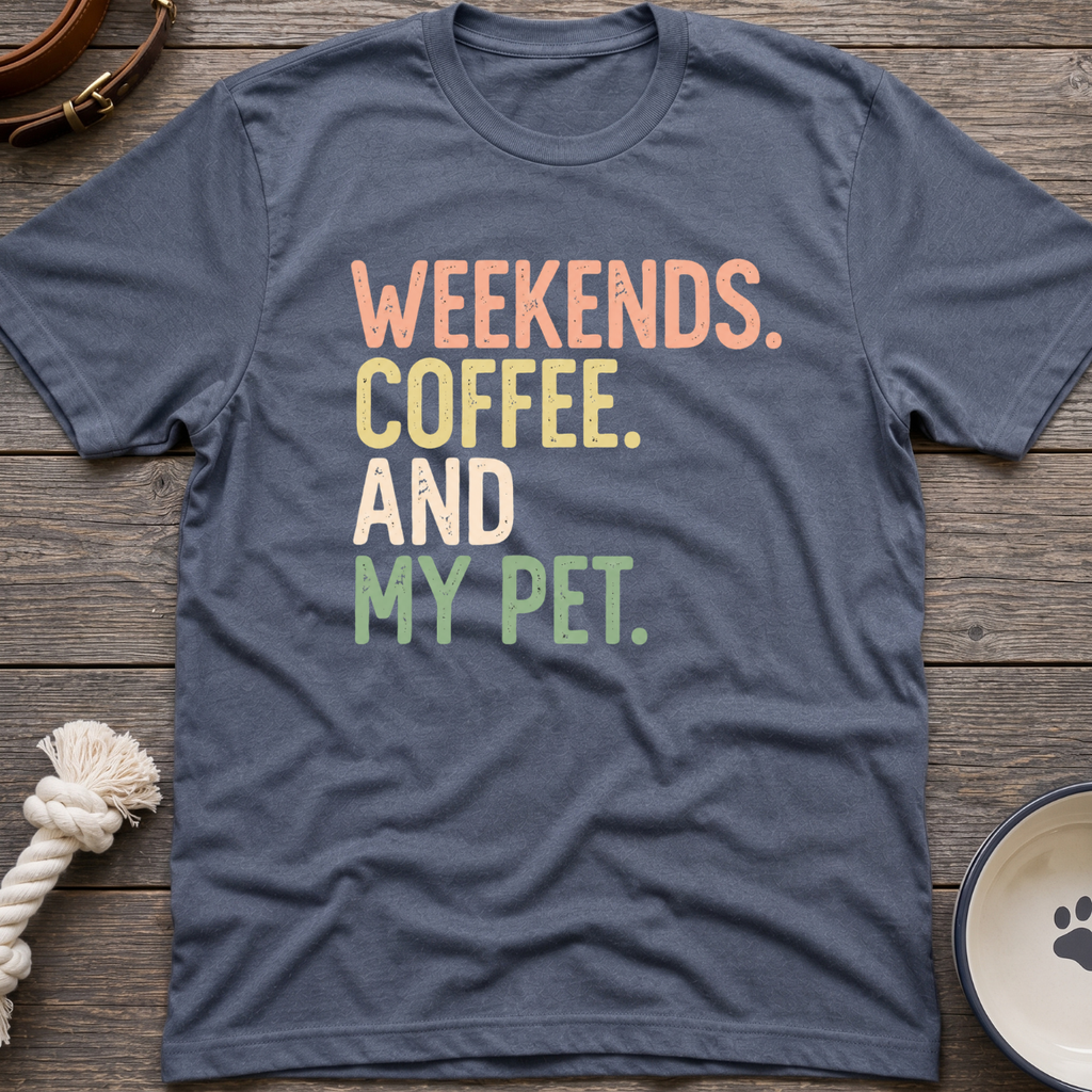 Weekends Coffee Pets T-Shirt