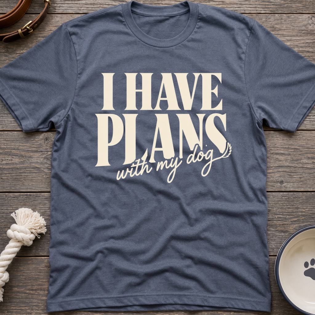 I Have Plans T-Shirt