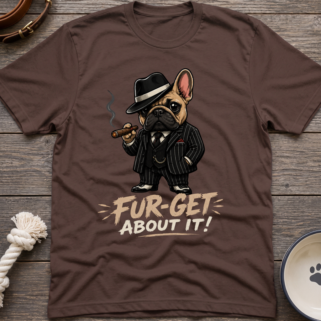 Fur-get About It T-Shirt