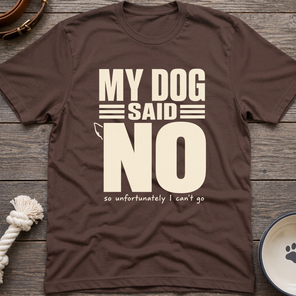 Dog Said No T-Shirt