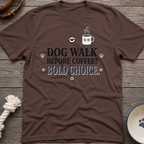 Walk Before Coffee T-Shirt