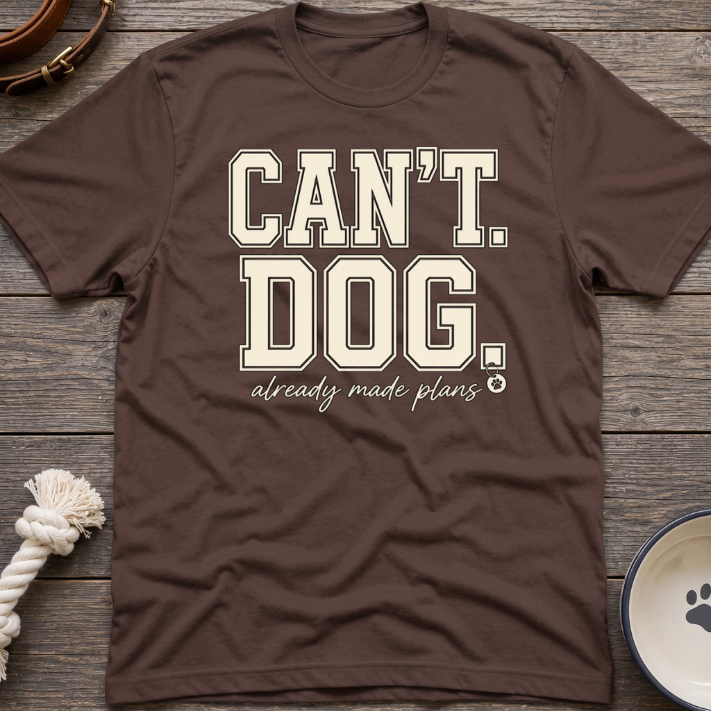 Cant. Dog. T-Shirt
