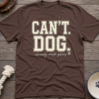 Cant. Dog. T-Shirt