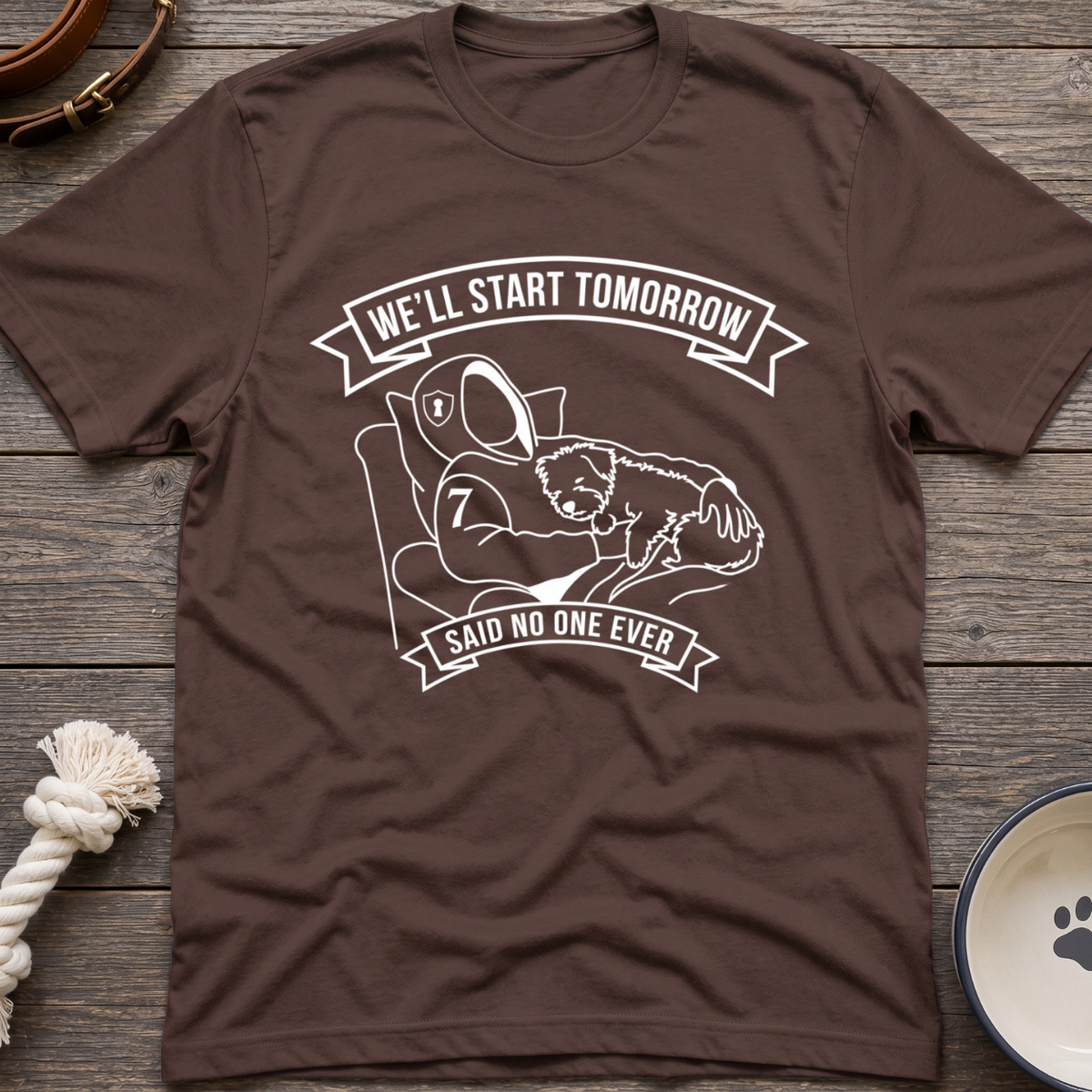 We'll Start Tomorrow T-Shirt