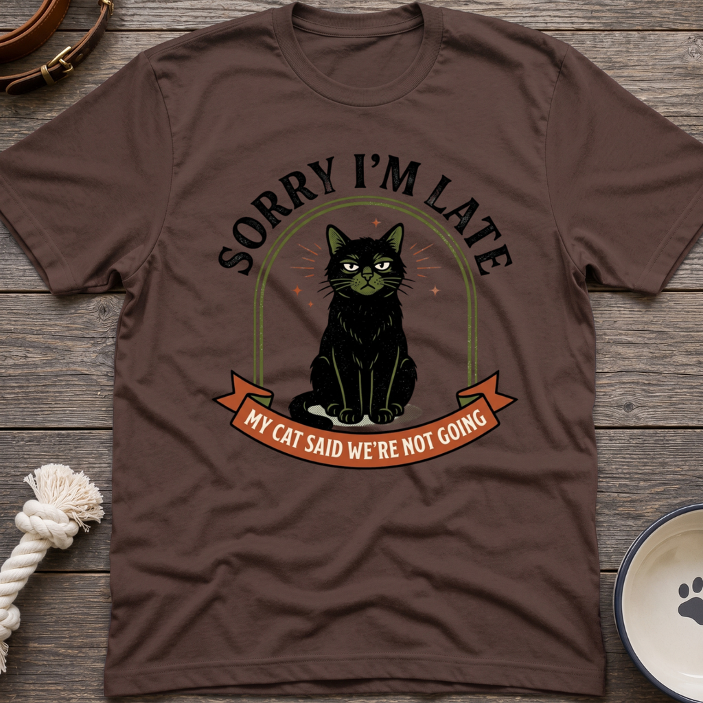 Sorry I'm Late T-Shirt