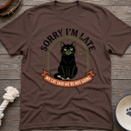 Sorry I'm Late T-Shirt