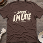 I'm Late T-Shirt