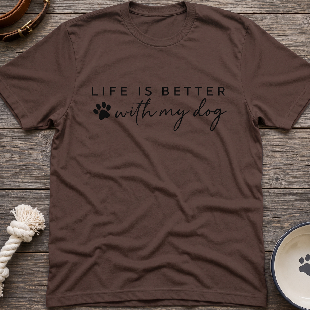 Better With My Dog T-Shirt