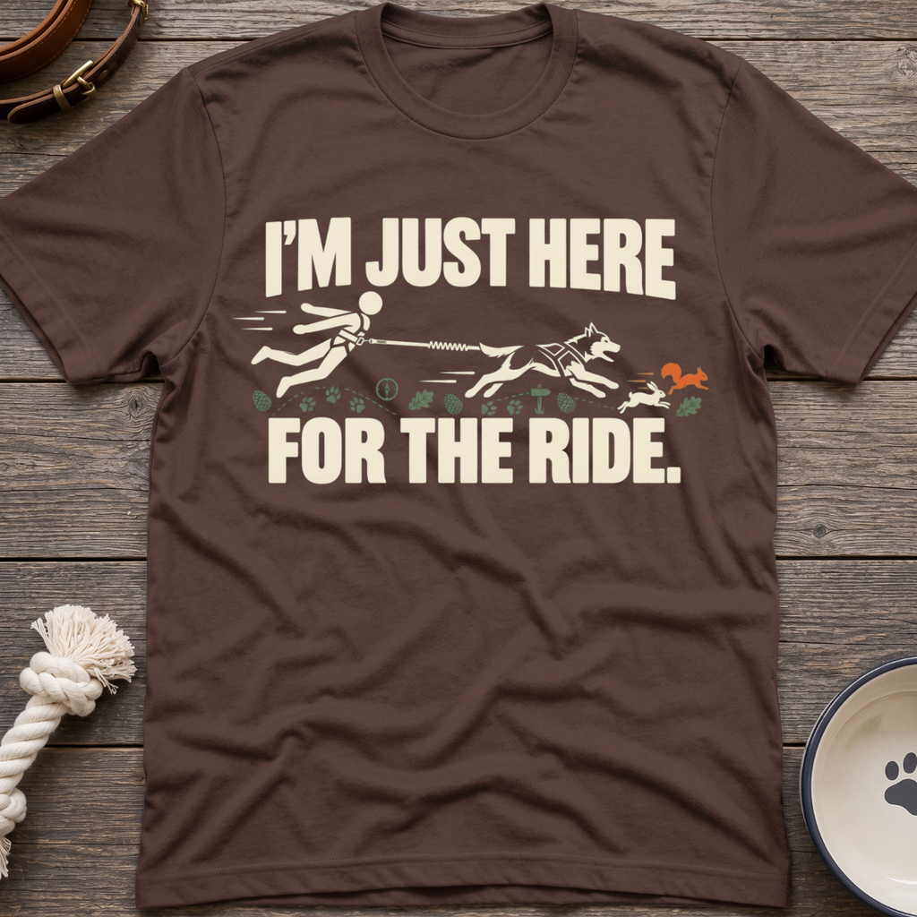 Here For The Ride T-Shirt