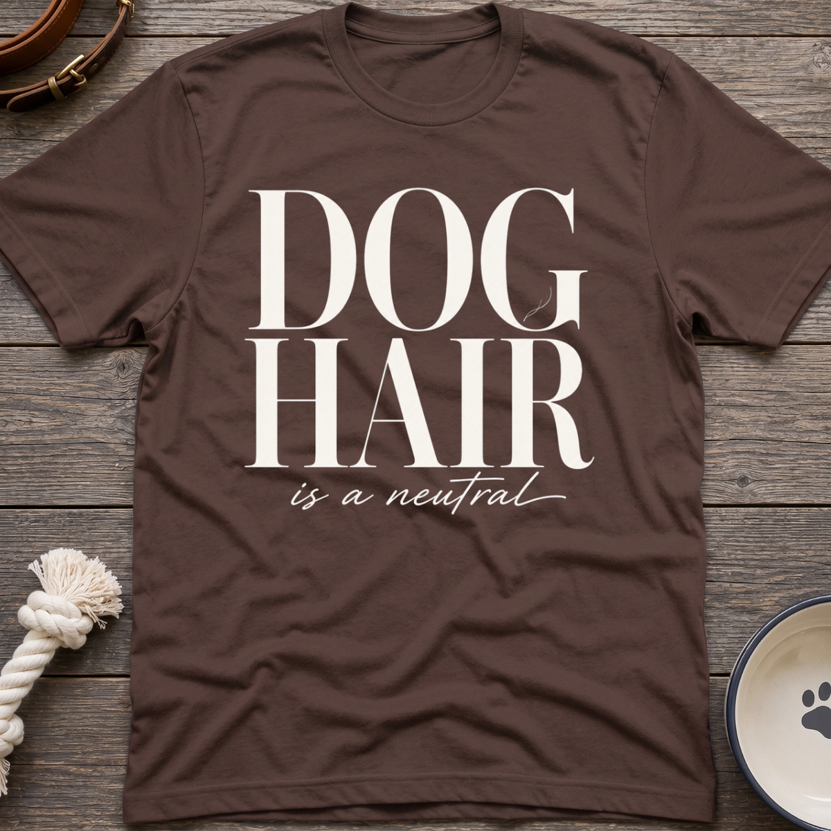 Dog Hair Is Neutral T-Shirt