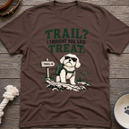 What Trail? T-Shirt