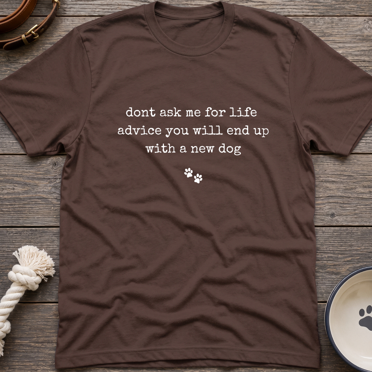 Life Advice T-Shirt