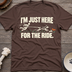 Here For The Ride T-Shirt