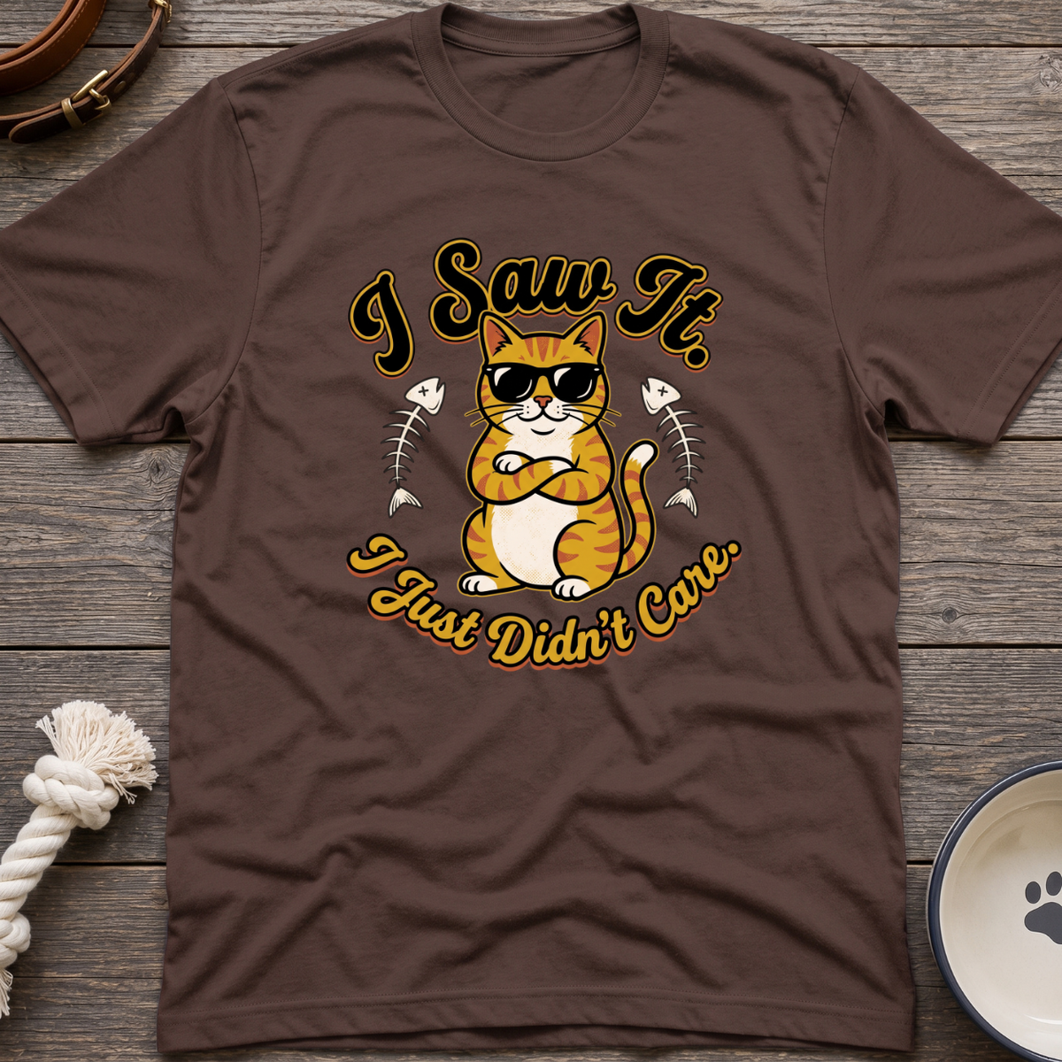 Saw It Didnt Care T-Shirt
