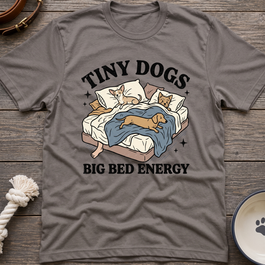 Tiny Dogs Big Bed T-Shirt