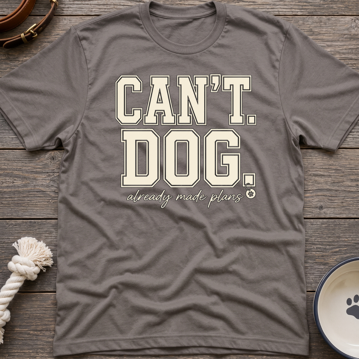 Cant. Dog. T-Shirt