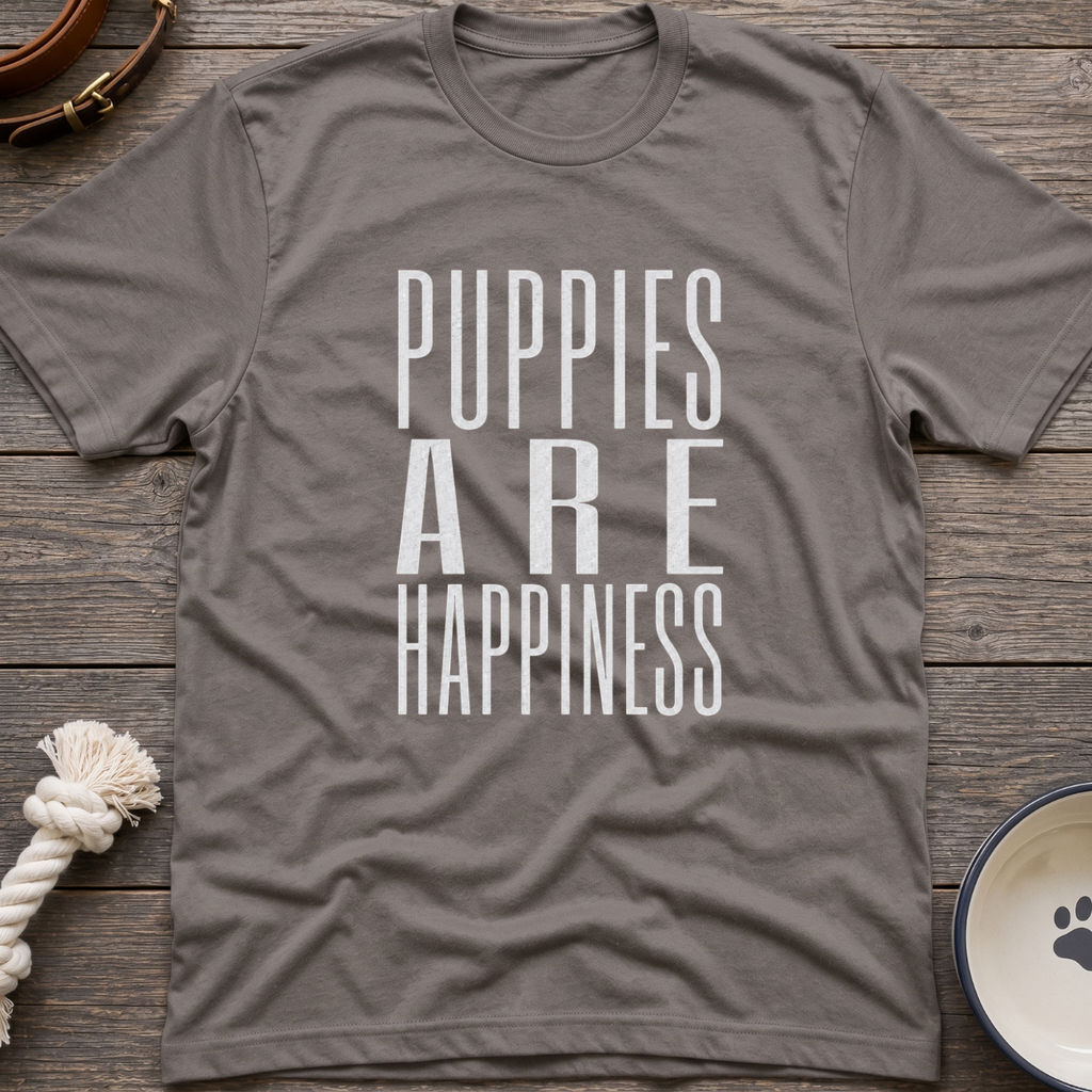 Puppies Are Happiness T-Shirt