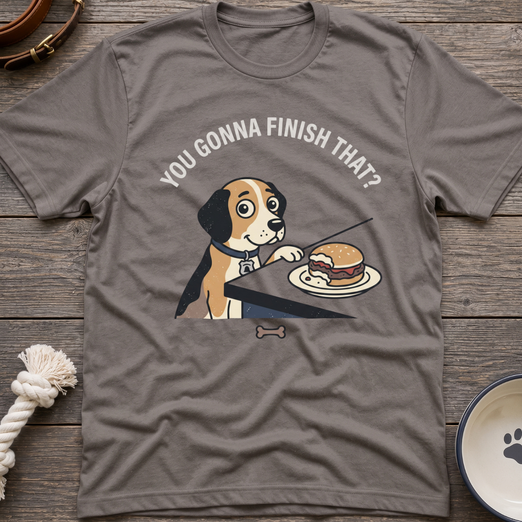 You Gonna Finish That? T-Shirt