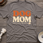 Dog Mom! T-Shirt