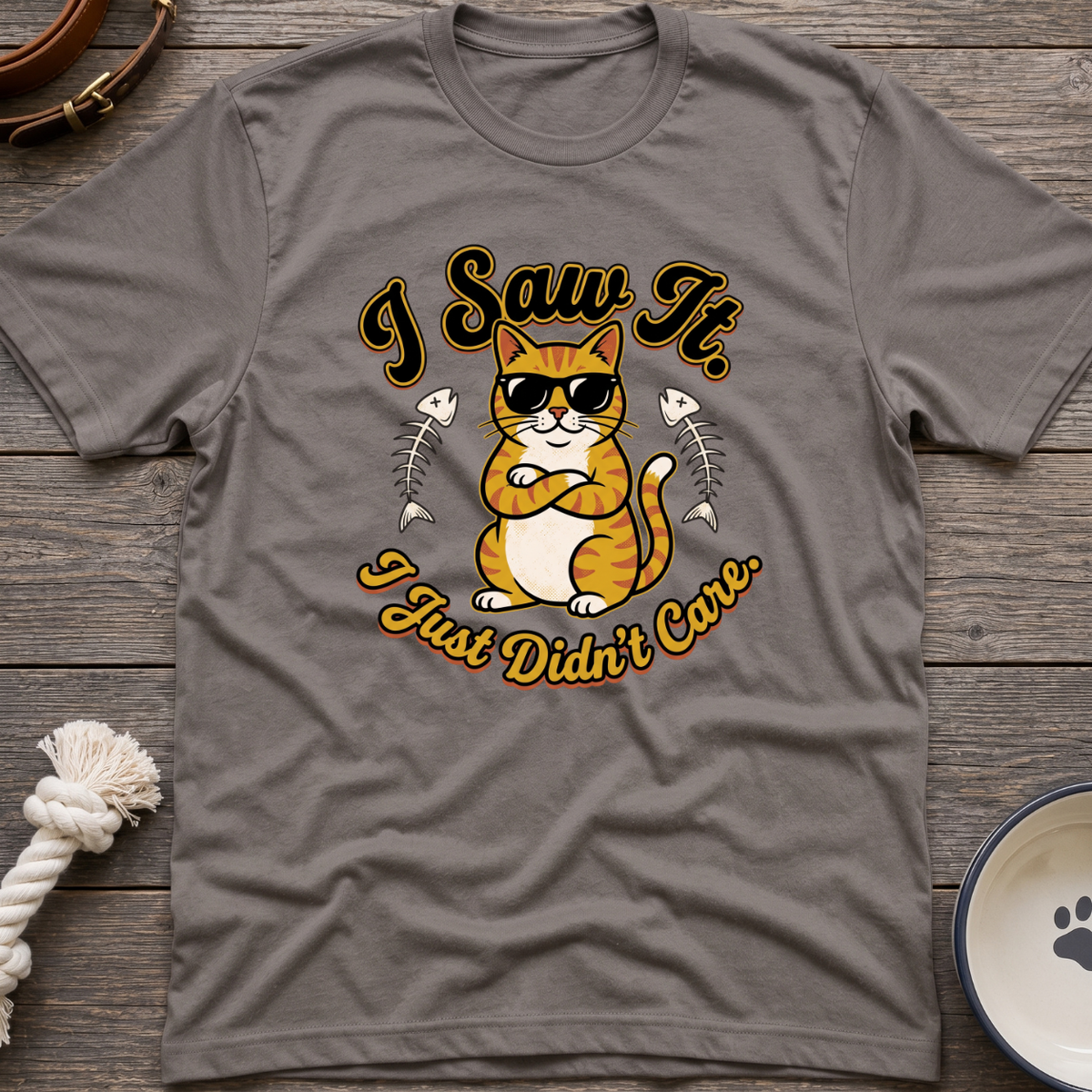 Saw It Didnt Care T-Shirt