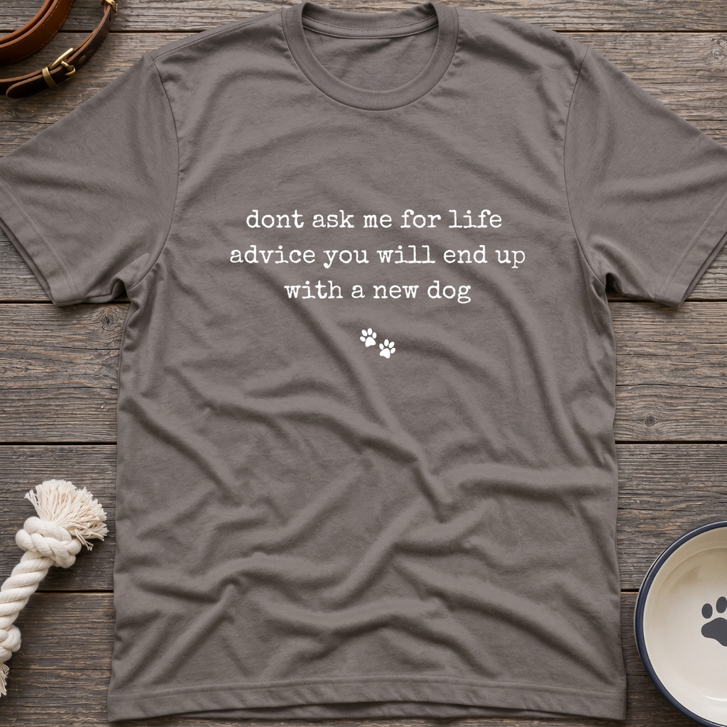 Life Advice T-Shirt