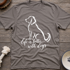 Better With Dogs T-Shirt