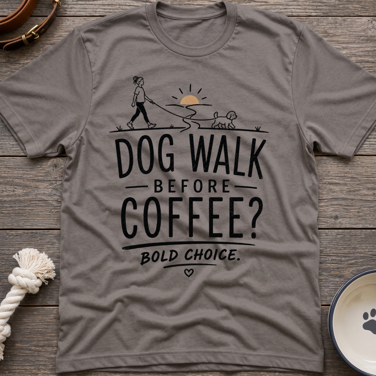 Walk Before Coffee? T-Shirt
