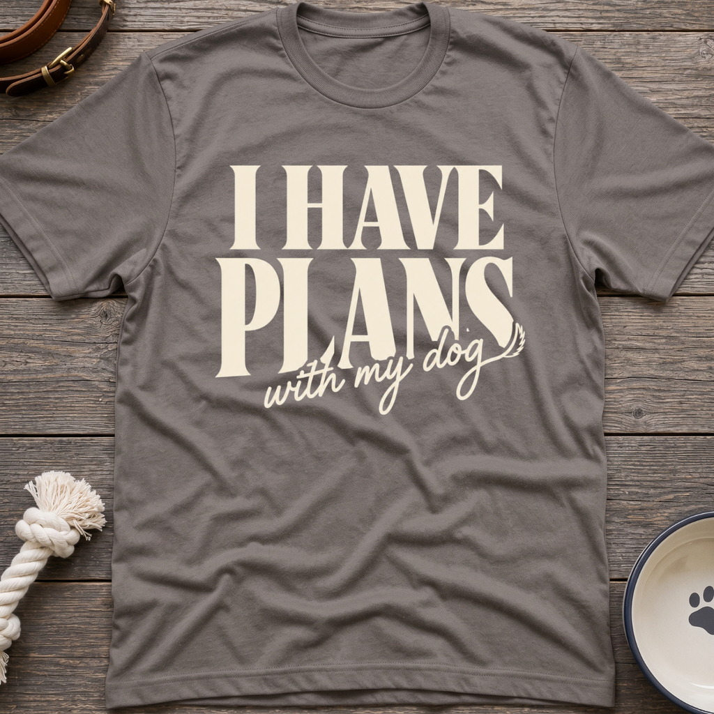 I Have Plans T-Shirt