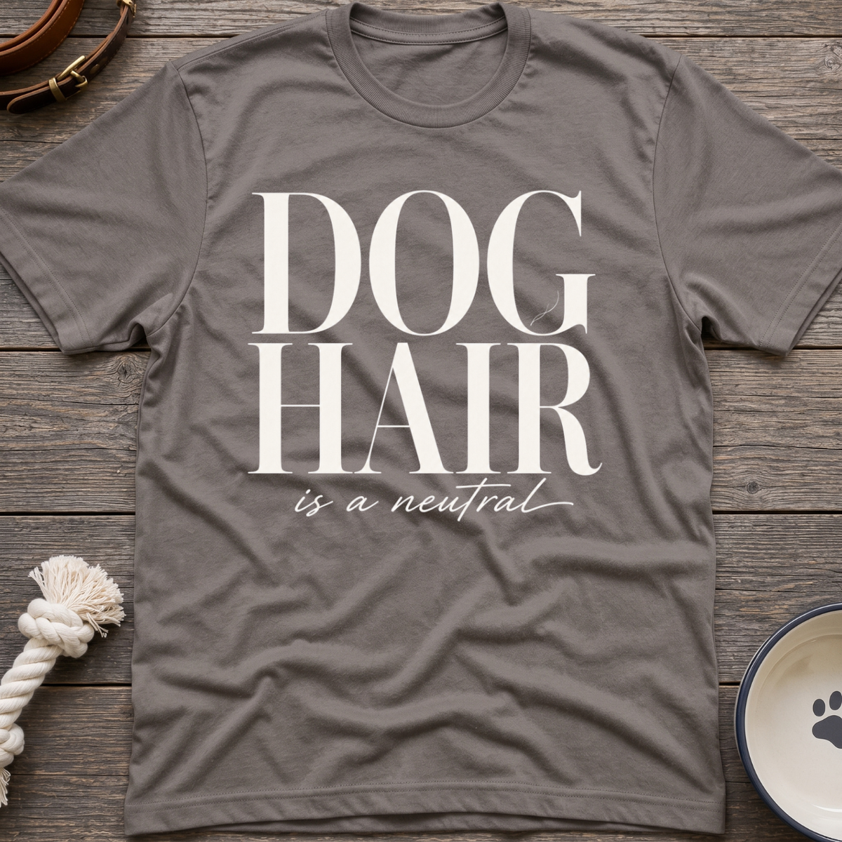Dog Hair Is Neutral T-Shirt