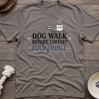 Walk Before Coffee T-Shirt