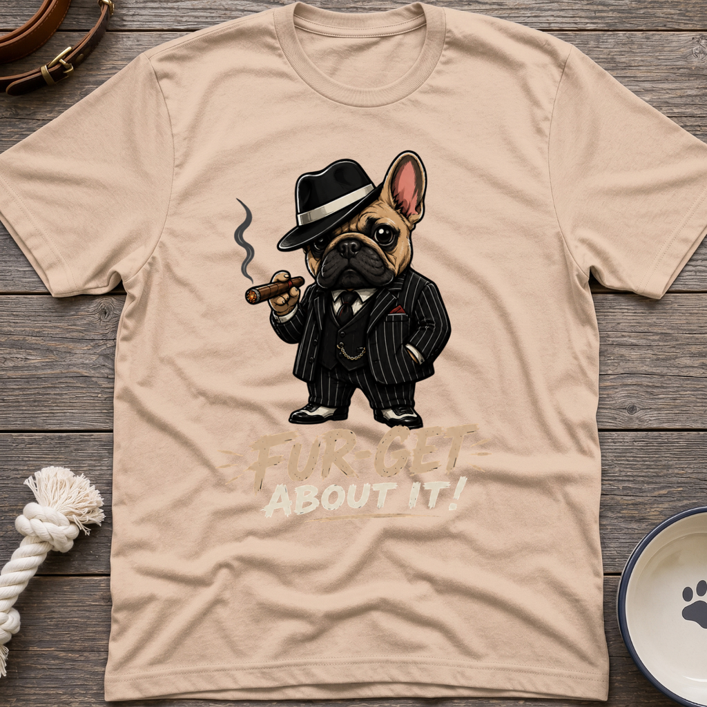 Fur-get About It T-Shirt