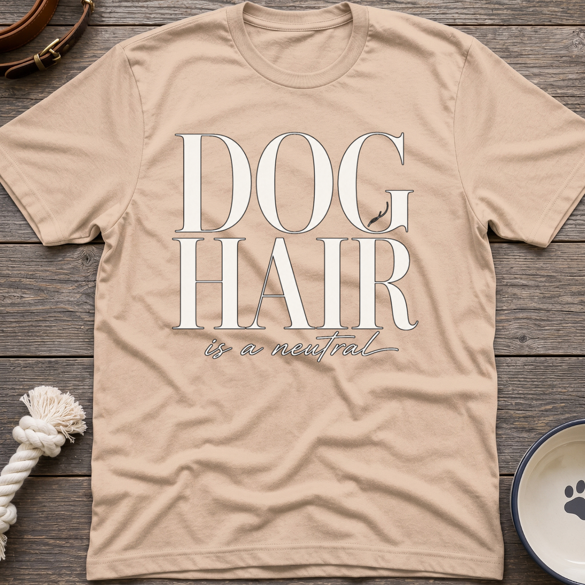 Dog Hair Is Neutral T-Shirt