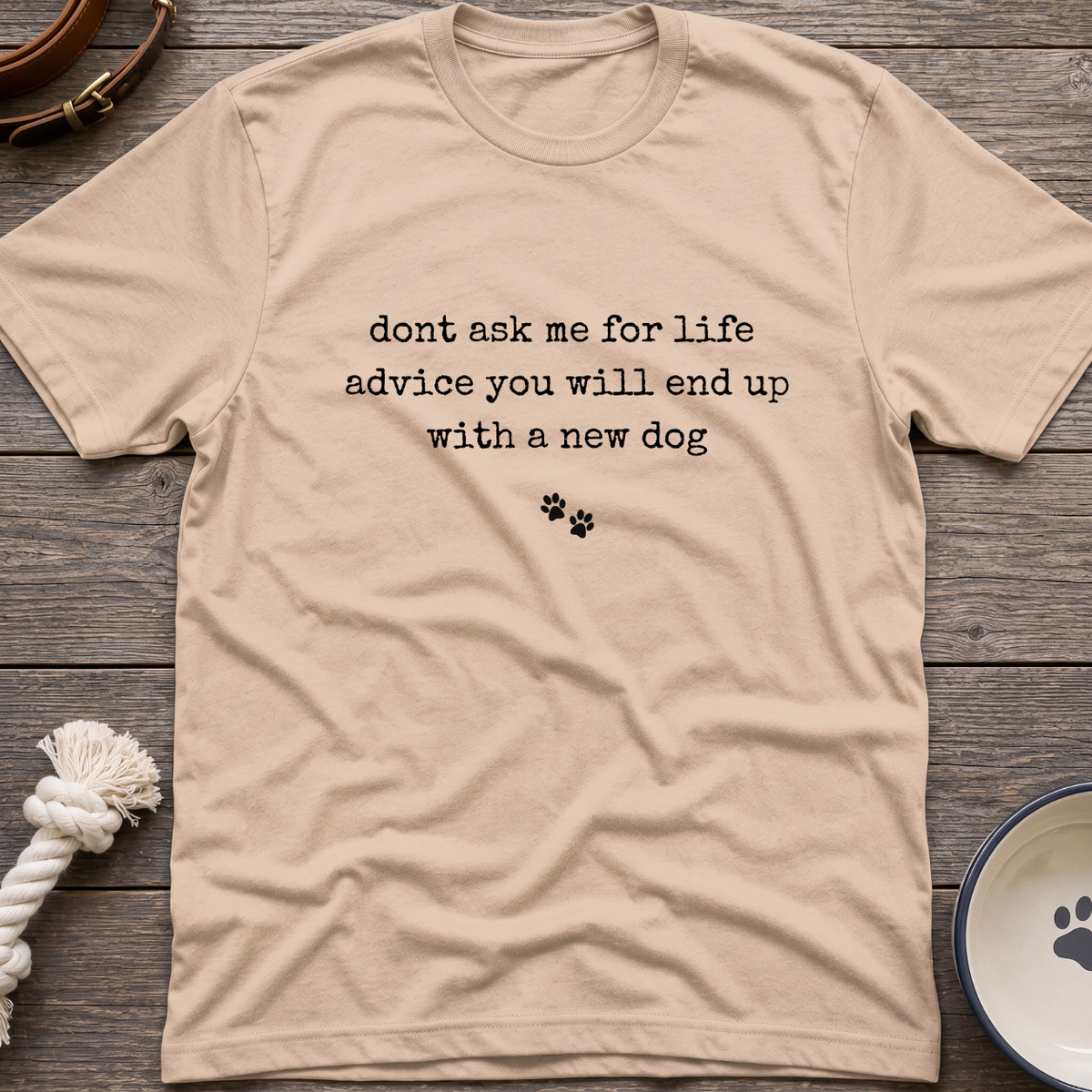 Life Advice T-Shirt
