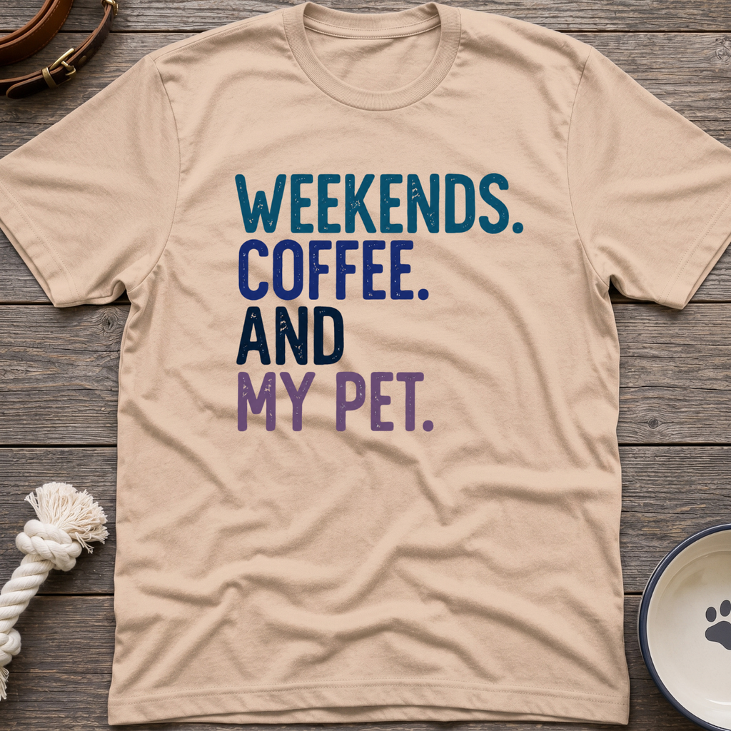 Weekends Coffee Pets T-Shirt