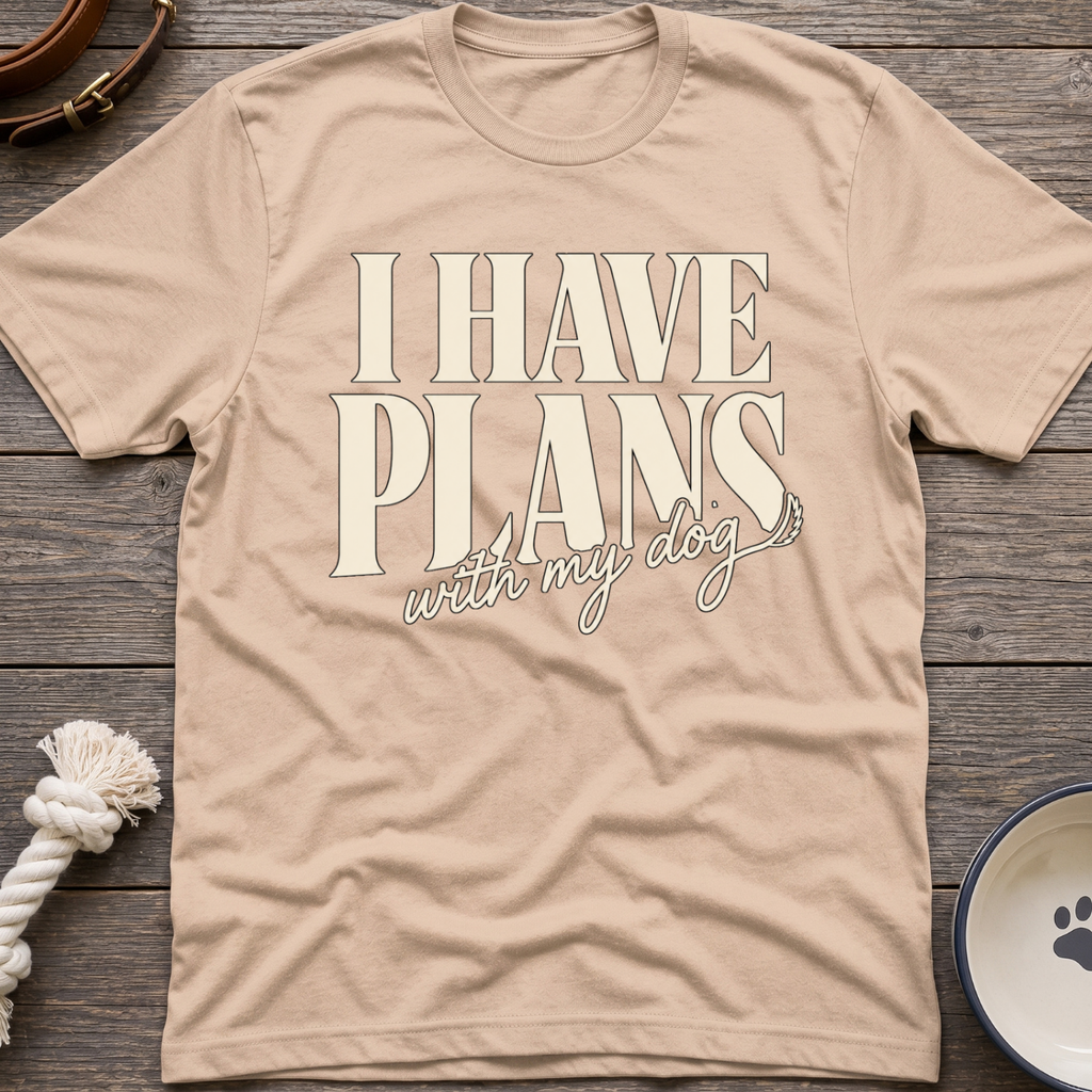 I Have Plans T-Shirt