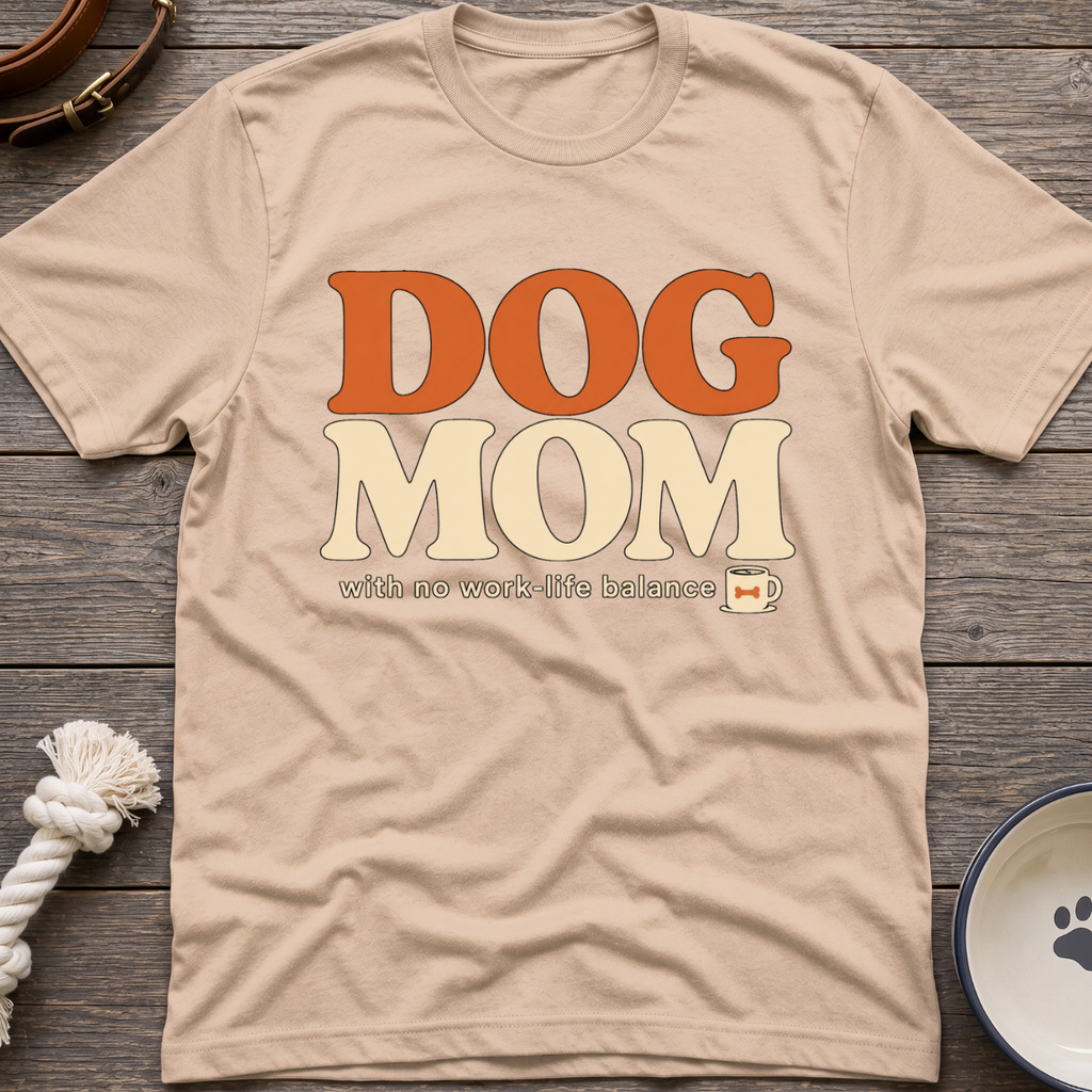 Dog Mom! T-Shirt