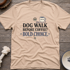 Walk Before Coffee T-Shirt