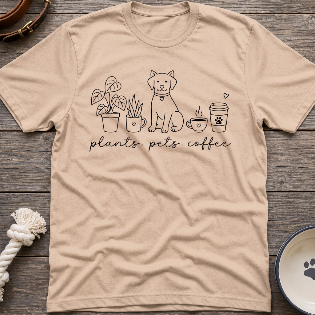Plants Pets & Coffee T-Shirt