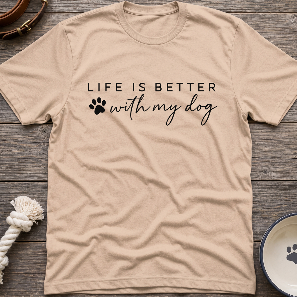Better With My Dog T-Shirt