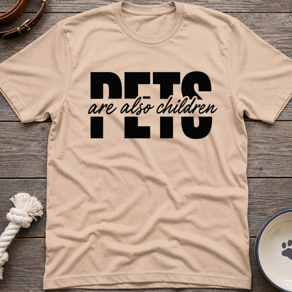 Pets Are Children T-Shirt