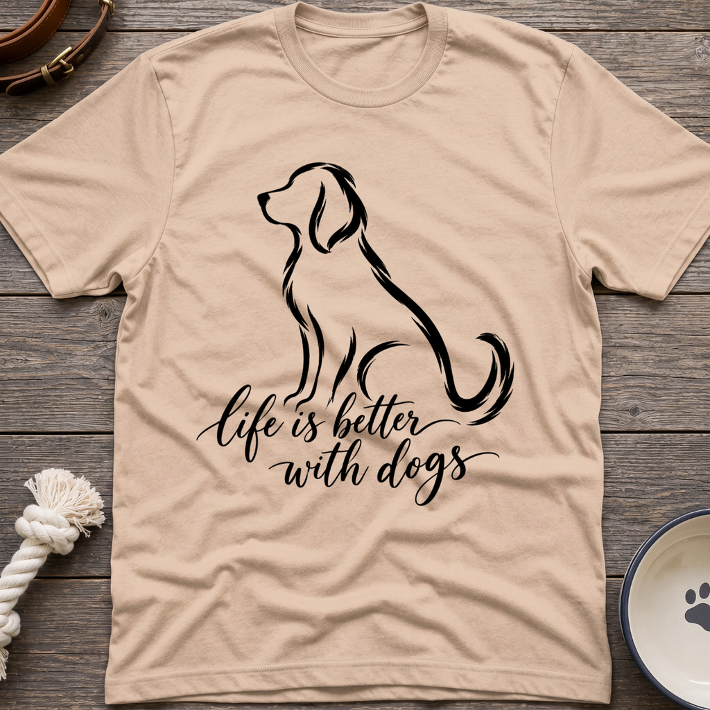 Better With Dogs T-Shirt