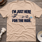 Here For The Ride T-Shirt