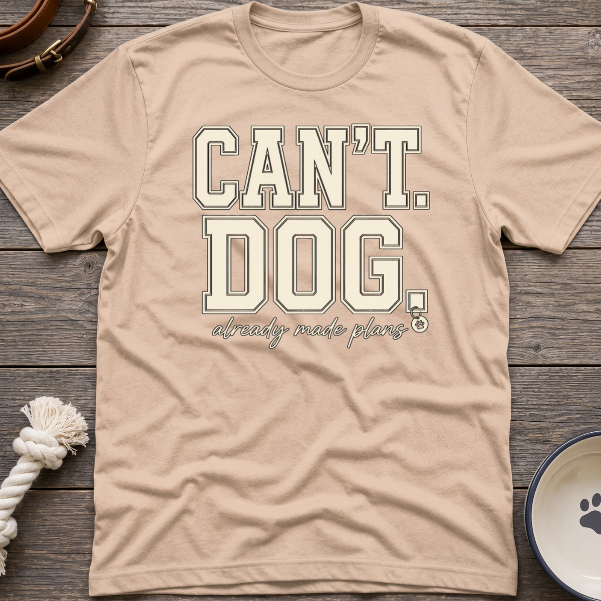 Cant. Dog. T-Shirt