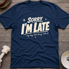 I'm Late T-Shirt