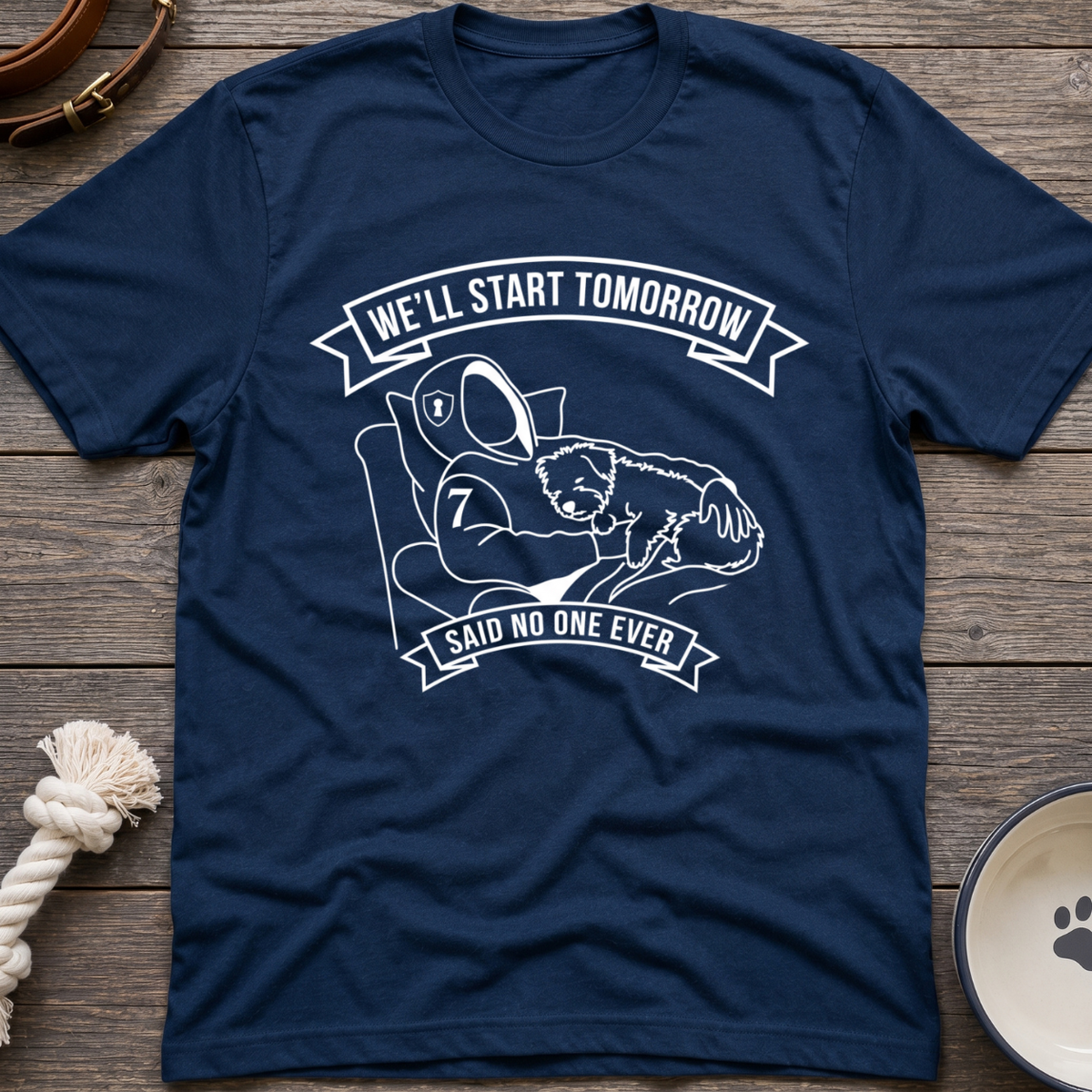We'll Start Tomorrow T-Shirt